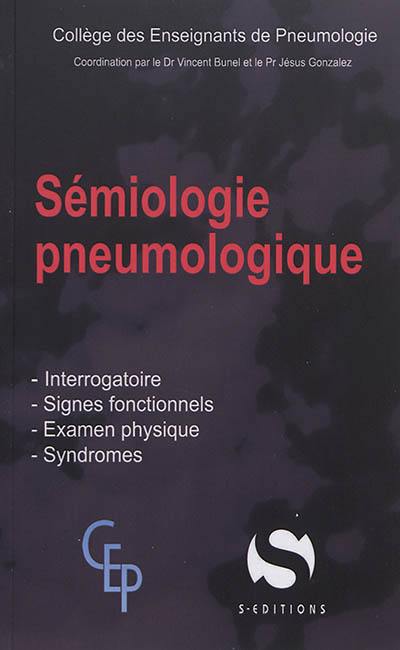 Sémiologie pneumologique : interrogatoire, signes fonctionnels, examen physique, syndromes