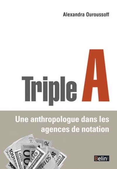 Triple A : une anthropologue dans les agences de notation