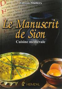 Le Manuscrit de Sion : cuisine médiévale