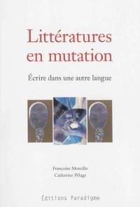 Littératures en mutation : écrire dans une autre langue