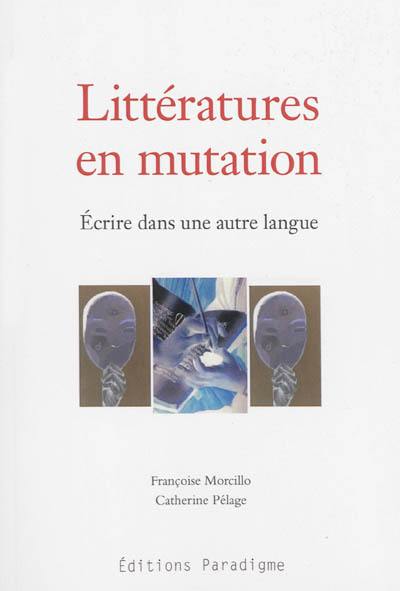 Littératures en mutation : écrire dans une autre langue