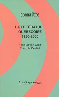 La Littérature québécoise, 1960-2000