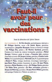 Faut-il avoir peur des vaccinations ? : synthèse du colloque d'octobre 99