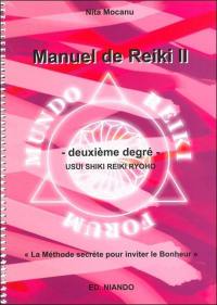 Manuel de reiki II, deuxième degré : Usui Shiki Reiki Ryoho : la méthode secrète pour inviter le bonheur
