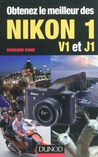 Obtenez le meilleur des Nikon 1 : V1 et J1