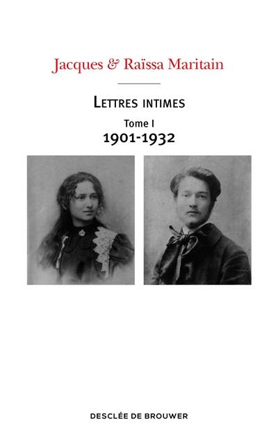Lettres intimes. Vol. 1. 1901-1932