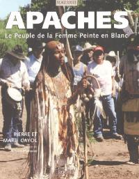 Apaches : le peuple de la femme peinte en blanc