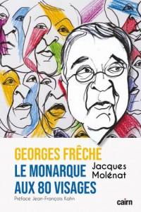 Georges Frêche : le monarque aux 80 visages