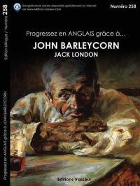 Progressez en anglais grâce à... John Barleycorn, Jack London