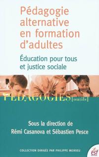 Pédagogie alternative en formation d'adultes : éducation pour tous et justice sociale