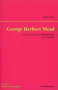 George Herbert Mead : une réévaluation contemporaine de sa pensée