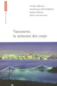 Vancouver, la mémoire des corps