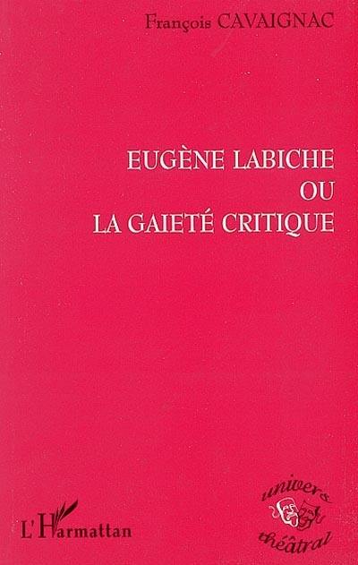 Eugène Labiche ou La gaieté critique