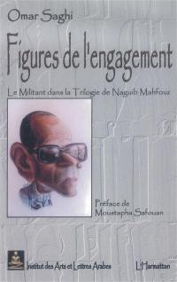 Figures de l'engagement : le militant dans la trilogie de Naguib Mahfouz