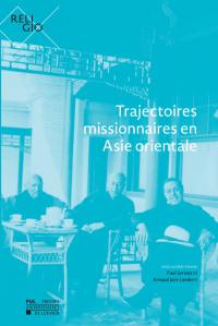 Trajectoires missionnaires en Asie orientale