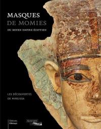 Masques de momies du Moyen Empire égyptien : les découvertes de Mirgissa