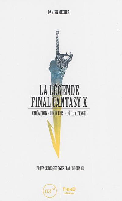 La légende Final Fantasy X : création, univers, décryptage