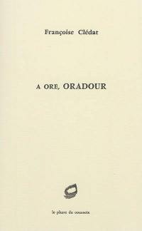 A ore, Oradour