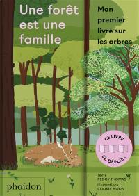 Une forêt est une famille : mon premier livre sur les arbres