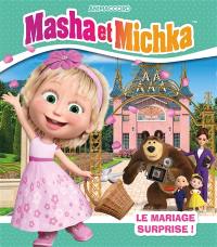Masha et Michka. Le mariage surprise !