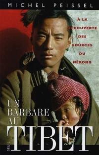 Un barbare au Tibet : à la découverte des sources du Mékong