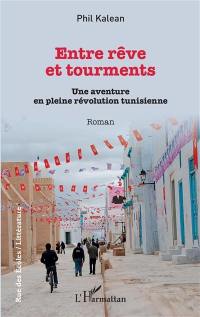 Entre rêve et tourments : une aventure en pleine révolution tunisienne
