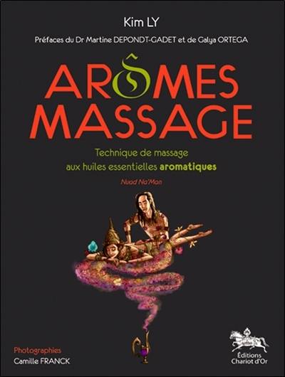 Arômes massage : technique de massage thaï aux huiles essentielles aromatiques : Nuad Na'Man