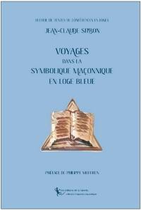Voyages dans la symbolique maçonnique en loge bleue