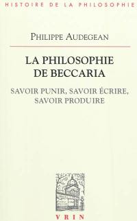 La philosophie de Beccaria : savoir punir, savoir écrire, savoir produire