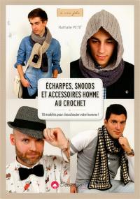 Echarpes, snoods et accessoires homme au crochet : 18 modèles pour chouchouter votre homme !