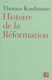 Histoire de la Réformation : mentalités, religion, société