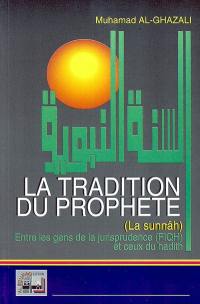 La tradition du prophète : entre les gens de la jurisprudence (FIQH) et ceux du Hadith