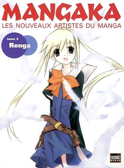 Mangaka : les nouveaux artistes du manga. Vol. 3. Renga