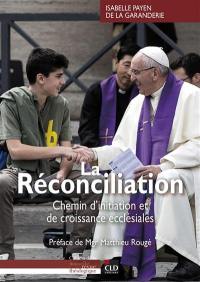 La réconciliation : chemins d'initiation et de croissance ecclésiales
