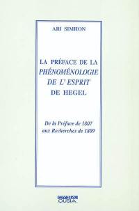 La Préface de la Phénoménologie de l'esprit de Hegel : de la Préface de 1807 aux Recherches de 1809