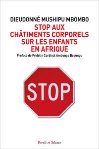 Stop aux châtiments corporels sur les enfants en Afrique : appel à éradiquer la violence de tous les milieux éducatifs