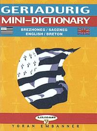 Breton-english & english-breton mini-dictionary. Geriadurig brezhoneg-saozneg & saozneg-brezhoneg