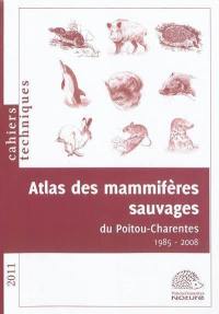 Atlas des mammifères sauvages du Poitou-Charentes : 1985-2008