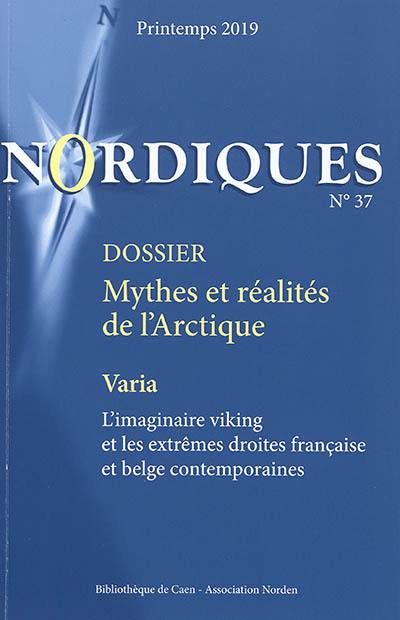 Nordiques, n° 37. Mythes et réalités de l'Arctique