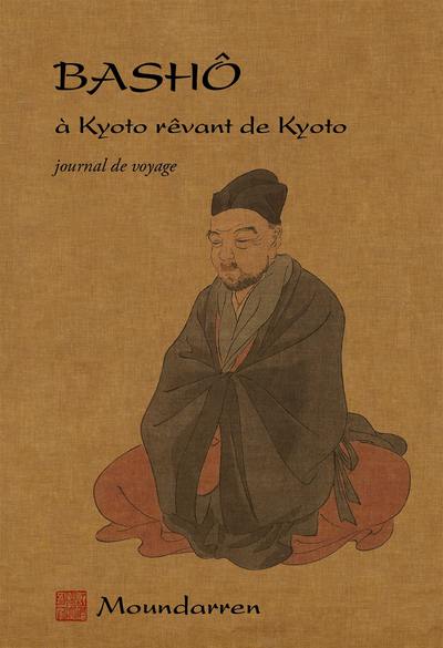 A Kyoto rêvant de Kyoto : journal de voyage