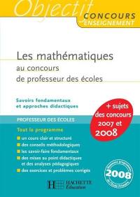 Les mathématiques au concours de professeur des écoles : savoirs fondamentaux et approches didactiques : nouveaux programmes de l'école primaire 2008