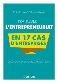 Pratiquer l'entrepreneuriat en 17 cas d'entreprises : Doctolib, La Ruche, Café Joyeux...