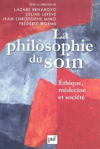 La philosophie du soin : éthique, médecine et société