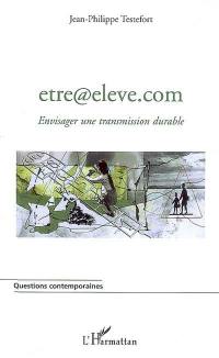 Etre@eleve.com : envisager une transmission durable