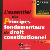 L'essentiel des principes fondamentaux de droit constitutionnel : 2013-2014