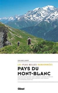 Pays du Mont-Blanc : les plus belles randonnées : autour de Sallanches, Passy, Domancy, Cordon, Combloux, Praz-sur-Arly, Megève, Demi-Quartier, Saint-Gervais, Les Contamines-Montjoie