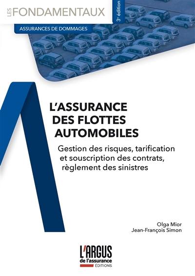 L'assurance des flottes automobiles : gestion des risques, tarification et souscription des contrats, règlement des sinistres