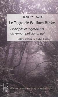 Le tigre de William Blake : principes et ingrédients du roman policier et noir