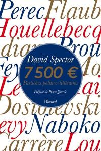 7.500 euros : pastiches politico-littéraires
