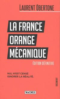La France orange mécanique : nul n'est censé ignorer la réalité : document